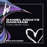 Dani Masi, Daniel Aguayo - I Can Hear You! (Extended Mix)