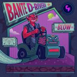 Bante, D-Rivera - Blow (Original Mix)