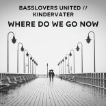 Basslovers United & Kindervater - Where Do We Go Now