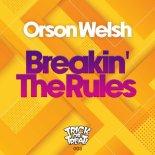 Orson Welsh - Breakin' the Rules (Original Mix)