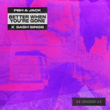 PBH & Jack x SASH SINGS - Better When You're Gone (Original Mix)