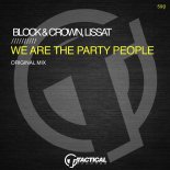 Block & Crown, Lissat - We Are The Party People (Original Mix)