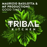 Maurizio Basilotta, MF Productions - Good Times (Original Mix)