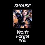 SHOUSE - Won't Forget You (Mafo Remix)