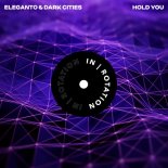Eleganto & Dark Cities - Hold You (Extended Mix)