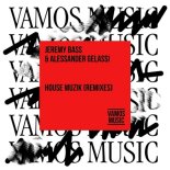 Jeremy Bass, Alessander Gelassi - House Muzik (Jeremy Bass Extended Rework)