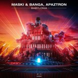 Maski & Banga feat. Apaztron & Hybit - Babylonia
