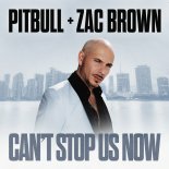 Pitbull feat. Zac Brown - Cant Stop Us Now