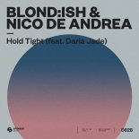 Blond ish & Nico de Andrea Feat. Darla Jade - Hold Tight