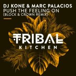 DJ Kone & Marc Palacios - Push The Feeling On (Block & Crown Remix)