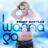 Britney Spears - I Wanna Go (99ers Bootleg Edit)