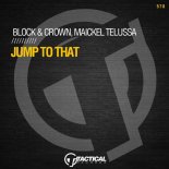 Block & Crown, Maickel Telussa - Jump To That (Original Mix)