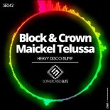 Block & Crown, Maickel Telussa - Heavy Disco Bump (Original Mix)