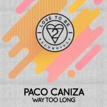 Paco Caniza - Way Too Long (Original Mix)