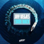 Jay Vegas - Come Back (Original Mix)