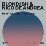 BLOND ISH & Nico De Andrea Feat. Darla Jade - Hold Tight (Extended Mix)