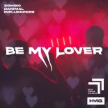 Zombic Feat. Danimal & Influencerz - Be My Lover