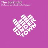 The Spl2ndid - We Found Love (Original Mix)