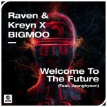 Raven & Kreyn, Bigmoo feat. Jeonghyeon - Welcome To The Future (Extended Mix)