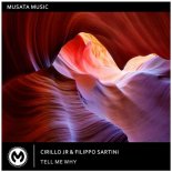 Cirillo JR, Filippo Sartini - Tell Me Why (Extended Mix)