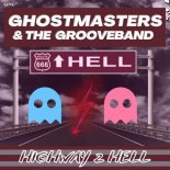 GhostMasters - Highway 2 Hell (Extended Mix)