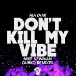Mayami - Don't Kill My Vibe (Mike Newman Remix)