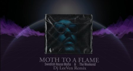 Moth To A Flame Swedish House Mafia & The Weekend (Dj LeeVeen Remix)
