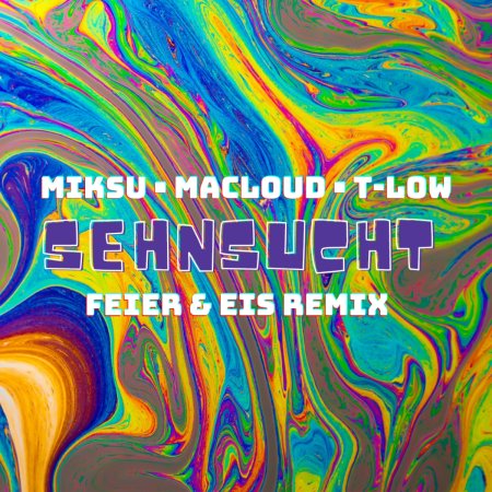 Miksu, Macloud & t-low - Sehnsucht (FEIER & EIS Remix)