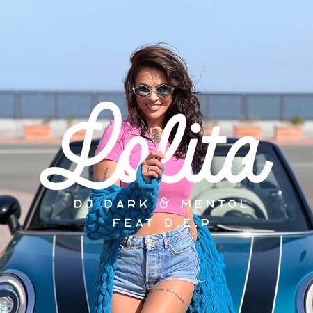 Dj Dark & Mentol feat. D.E.P. - Lolita (Extended)