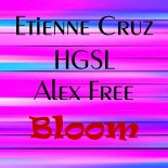 Etienne Cruz x HGSL x Alex Free - Bloom