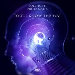 Solstice & Philip Matta - You'll Know The Way (Extended Mix)