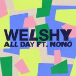 Welshy feat. Nono - All Day