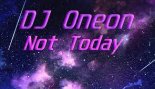 DJ Oneon - Not Today