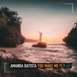 Amanda Batista - You Make Me Fly (Alex Barattini Fly Mix)