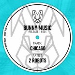2 Robots - Chicago (Original Mix)