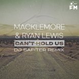 Macklemore x Ryan Lewis feat. Ray Dalton - Cant Hold Us (DJ Safiter Radio Edit)