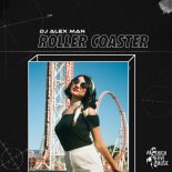 DJ Alex Man - Roller Coaster ( Orginal Mix )