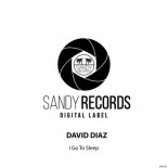 David Diaz - I Got Sleep (Original Club Mix)