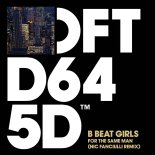 B Beat Girls - For The Same Man (Nic Fanciulli Extended Remix)