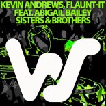 Kevin Andrews, Flaunt-It, Abigail Bailey - Sisters, Brothers (Original Mix)