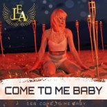 Lea - Come To Me Baby (eyo, eyo)