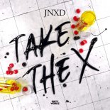 JNXD - Take The X (Extended Mix)