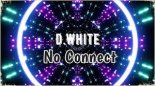 D.White - No Connect (Extended Rmx DJ Manuel Rios 2022 ).