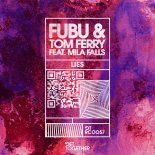 Fubu & Tom Ferry - Lies (feat. Mila Falls)