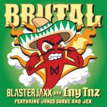 Blasterjaxx & LNY TNZ Feat. Jones Suave & Jex - Brutal (Extended Mix)
