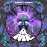 MxNxSTxR & Destructo - All of Me