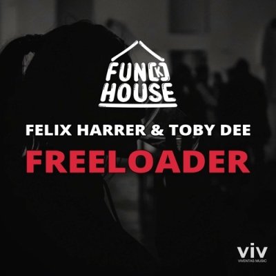 Fun[K]House, Felix Harrer, Toby Dee - Freeloader (Original Mix)