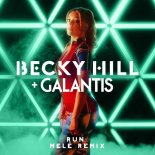 Becky Hill, Galantis - Run (Melé Remix)