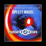 DIPLO Ft MIGUEL - Don't Forget My Love (ROSSINI Deep House Remix)