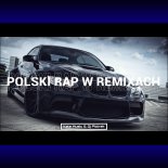 POLSKI RAP W REMIXACH VOL 7 2022! NAJLEPSZA MUZA DO AUTA 2022! MAJ 2022! KATE MUSIC & DJ PIOTREK